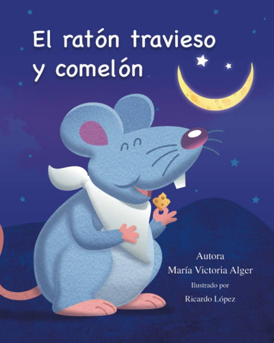 Libro: El Ratón Travieso Y Comelón (en Español)