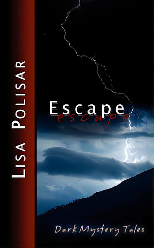 Escape: Dark Mystery Tales, De Polisar, Lisa. Editorial Nukeworks Pub, Tapa Blanda En Inglés