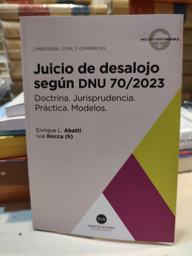 Juicio De Desalojo Según Dnu 70/2023: Modelos Prácticos, De Abatti, Rocca., Vol. 1. Editorial García Alonso, Tapa Blanda, Edición 2025 En Español, 2025