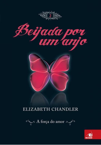 Livro Beijada Por Um Anjo - A Forca Do Amor - Vol 02