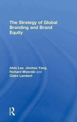The Strategy Of Global Branding And Brand Equity - Alvin ...