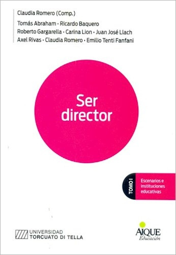 Ser Director Tomo I: Escenarios E Instituciones Educativas -
