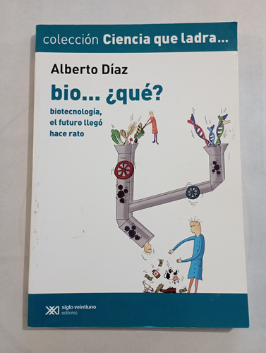 Bio... ¿qué? - Alberto Díaz - Siglo Veintiuno - Como Nuevo