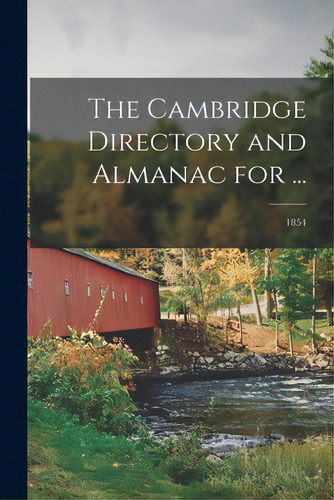 The Cambridge Directory And Almanac For ...; 1854, De Anonymous. Editorial Legare Street Pr, Tapa Blanda En Inglés
