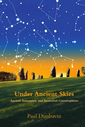 Libro: Bajo Cielos Antiguos: Astronomía Antigua Y Catastrofi