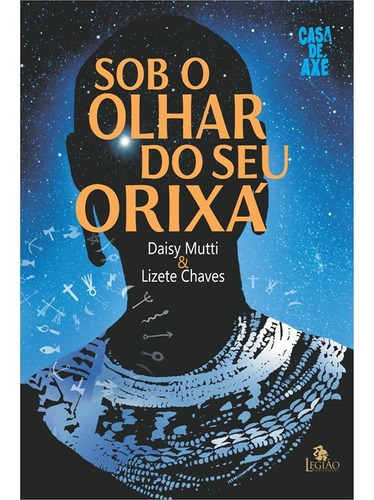 Sob o olhar do seu orixá, de Chaves, Lizete. Editora Edições Besourobox Ltda, capa mole em português, 2019