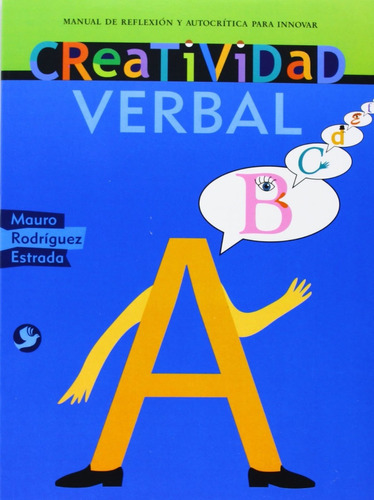 Creatividad Verbal Manual Para Innovar Mauro Rodríguez E.