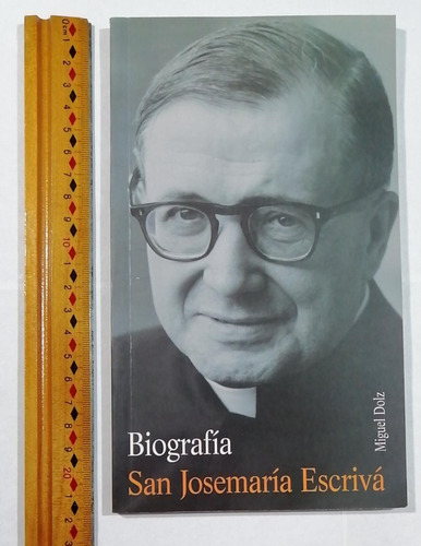 Biografía San Josemaría Escrivá. Miguel Dolz