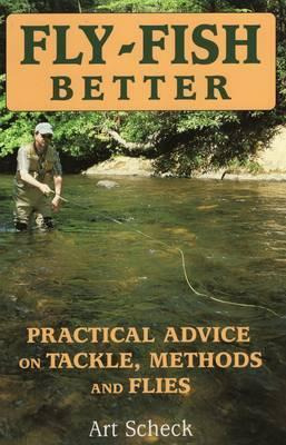Libro Fly-fish Better Practical Advice - Art Scheck