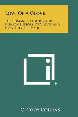 Libro Love Of A Glove: The Romance, Legends And Fashion H...