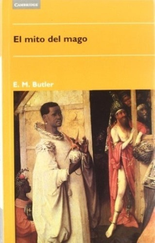 El Mito Del Mago - Butler, E. M, de Butler E. M. Editorial Akal Cambridge en español