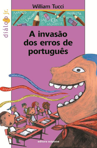 A Invasão Dos Erros De Português, De Tucci, William. Diálogo Júnior Editorial Scipione, Capa Mole Em Português, 2005