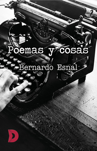 Poemas Y Cosas  -  Bernardo Esnal