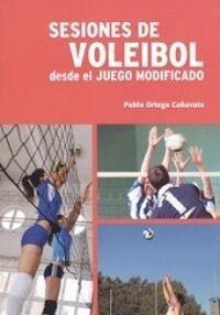 Libro: Sesiones De Voleibol Desde El Juego Modificado. Orteg