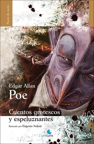 Cuentos Grotescos Y Espeluznantes - Edgar Allan Poe