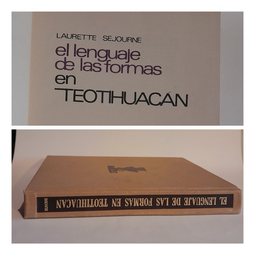 El Lenguaje De Las Formas En Teotihuacán.   Sejourne. México