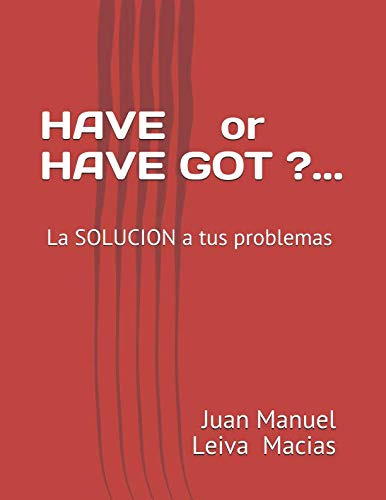 Have O R Have Got ?   : La Solucion A Tus Problemas