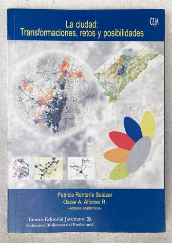 La Ciudad: Transformaciones, Retos Y Posibilidades