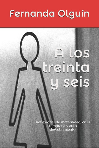 Libro: A Los Treinta Y Seis: Reflexiones De Maternidad, Cris