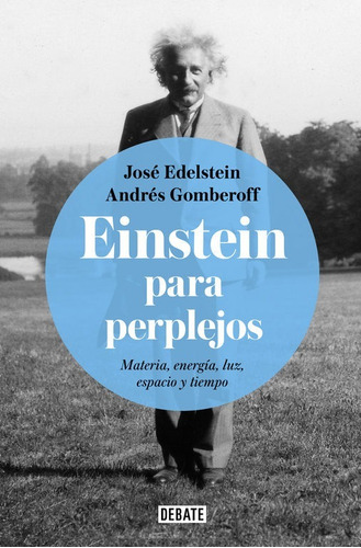 Einstein Para Perplejos - Jose Edelstein - Debate - Nuevo