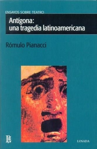 Antigona: Una Tragedia Latinoamericana - Pianacci, Romulo