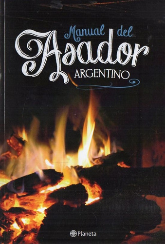 Manual Del Asador Argentino - Editorial Planeta