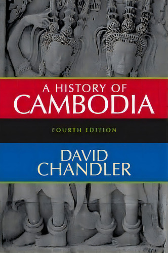 A History Of Cambodia, De David Chandler. Editorial Taylor & Francis Inc, Tapa Blanda En Inglés