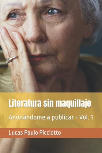 Literatura Sin Maquillaje: Animandome A Publicar - Vol 1