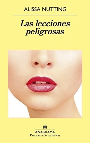 Las Lecciones Peligrosas, De Alissa Nutting. Sin Editorial En Español