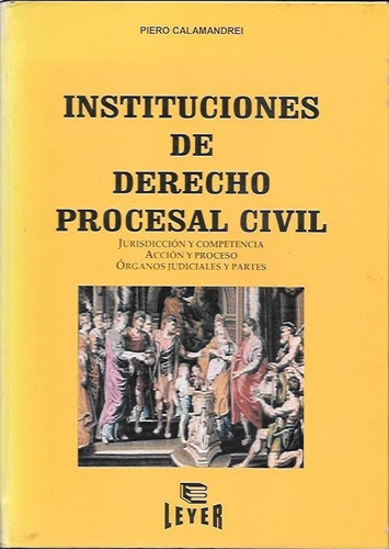 Calamandrei - Instituciones De Derecho Procesal Civil