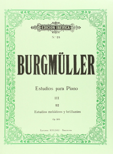 12 Estudios Mélodicos Y Brillantes Op.105 - Burgmuller, Joh