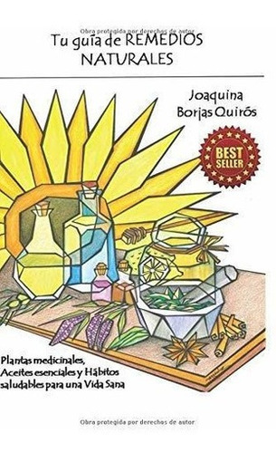 Tu Guia De Remedios Naturales Plantas Medicinales,., De Borjas Quirós, Joaquina. Editorial Independently Published En Español