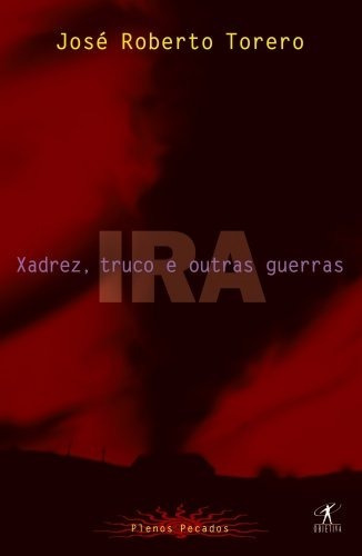 Xadrez Truco E Outras Guerras - Ira - Col. Plenos Pecados