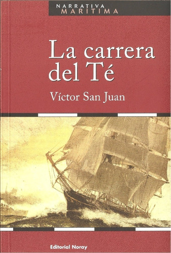 La Carrera Del Te - Victor San Juan - Ed. Noray - Nuevo