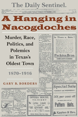 Libro A Hanging In Nacogdoches: Murder, Race, Politics, A...