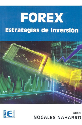 Libro Forex. Estrategias De Inversiã³n - Nogales Naharro,...