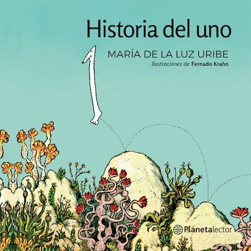 Historia Del Uno - Pequeño Astronauta - Maria De La Luz Urib