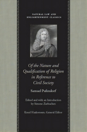 Of The Nature & Qualification Of Religion In Reference To Civil Society, De Jodocus Crull. Editorial Liberty Fund Inc, Tapa Dura En Inglés
