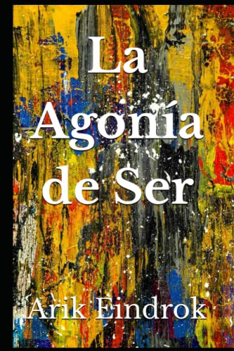 La Agonia De Ser