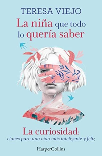 La Niña Que Todo Lo Quería Saber: La Curiosidad: Claves Para