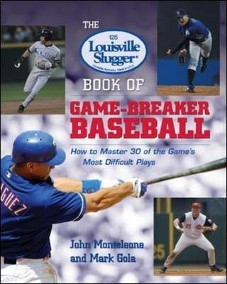 The Louisville Slugger (r) Book Of Game-breaker Baseball ...