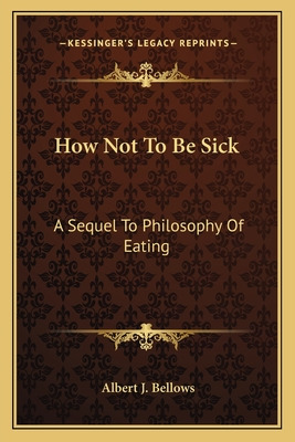 Libro How Not To Be Sick: A Sequel To Philosophy Of Eatin...