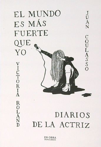 El Mundo Es Mas Fuerte Que Yo - Diarios De La Actriz - Roland - Coulasso, De Roland, Victoria. Editorial Populibros, Tapa Blanda En Español, 2020