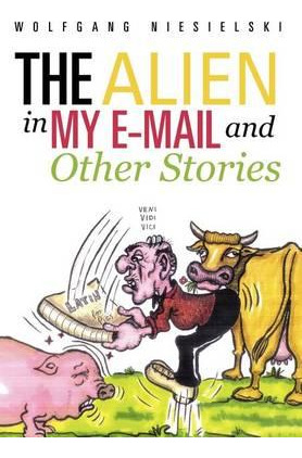 Libro The Alien In My E-mail And Other Stories - Wolfgang...