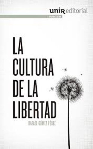 La Cultura De La Libertad, De Rafael Gómez Pérez. Editorial Espana-silu, Tapa Blanda, Edición 2013 En Español