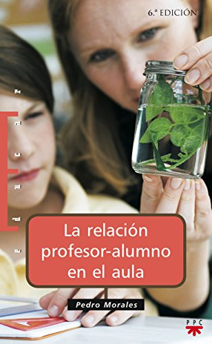 La Relacion Profesor-alumno En El Aula: 19 -educar-