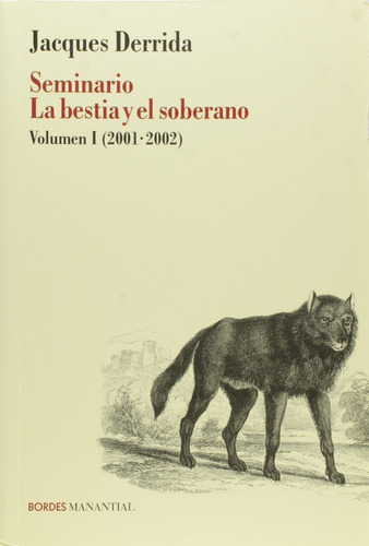 Jacques Derrida Seminario La Bestia Y El Soberano Vol I