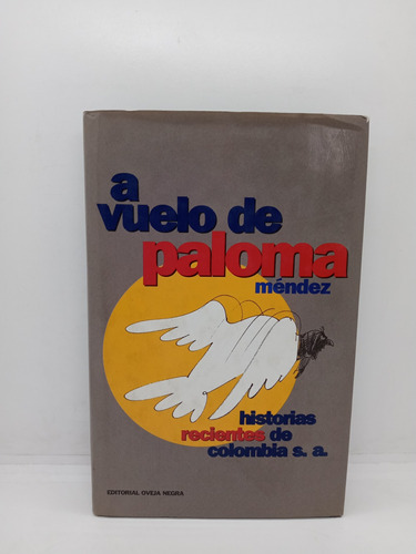 A Vuelo De Paloma - Méndez - Historia De Colombia