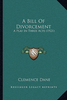 Libro A Bill Of Divorcement: A Play In Three Acts (1921) ...