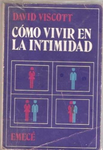 Cómo Vivir En La Intimidad - David Viscott